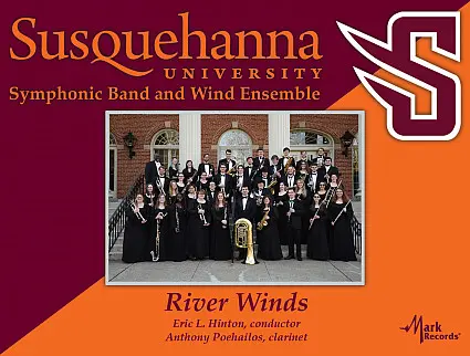 Cover design for Susquehanna University Symphonic Band and Wind Ensemble's "River Winds." Features a group photo of the band in formal attire. Conductors: Eric L. Hinton, Anthony Poehailos. University logo and Mark Records logo are included.