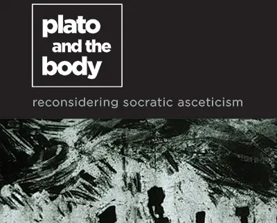 Text reads "plato and the body" with the subtitle "reconsidering socratic asceticism." Below is a textured, abstract black and white pattern, resembling brush strokes or a distressed surface.