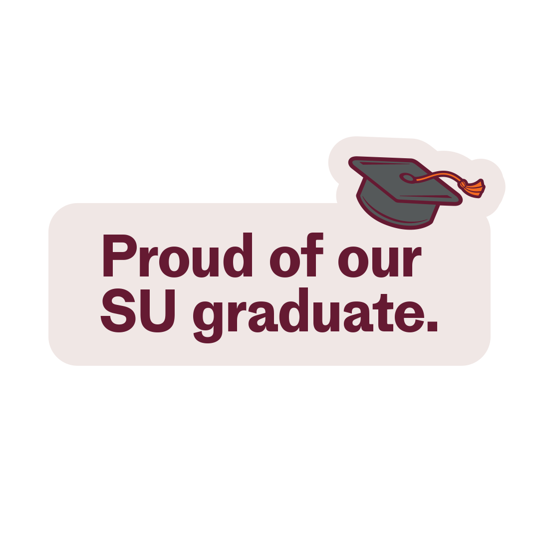 Text on a white background reads, "Proud of our SU graduate." To the right, an illustration of a graduation cap with a tassel symbolizes achievement. Perfect for digital downloads to celebrate your milestone moments!.