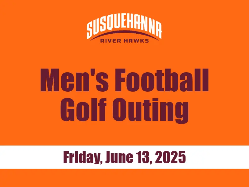 Orange event graphic for Susquehanna River Hawks; text reads: "Men's Football Golf Outing. Friday, June 13, 2025" in bold burgundy and white letters.